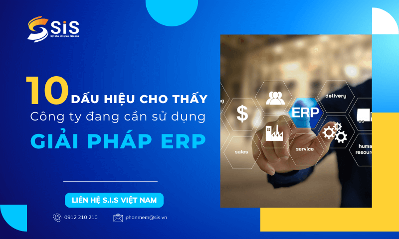 10 dấu hiệu cho thấy công ty đang cần sử dụng giải pháp ERP